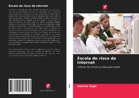 Enlarge image Cover: Escola de risco da Internet - Edicoes Nosso Conhecimento