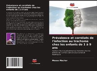 Abbildung von: Prevalence et correlats de l'infection au trachome chez les enfants de 1 a 9 ans - Editions Notre Savoir