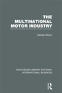 Cover: The Multinational Motor Industry (RLE International Business) - Routledge
