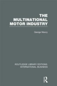 Abbildung von: The Multinational Motor Industry (RLE International Business) - Routledge