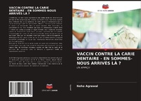 Abbildung von: Vaccin Contre La Carie Dentaire - En Sommes-Nous Arrives LA ? - Editions Notre Savoir