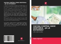 Abbildung von: Vacina Contra Carie Dentaria - Ja LA Estamos? - Edicoes Nosso Conhecimento