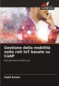Cover: Gestione della mobilita nelle reti IoT basate su CoAP - Edizioni Sapienza
