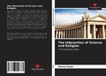 Cover: The Interaction of Science and Religion - Our Knowledge Publishing