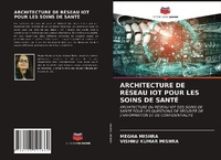 Abbildung von: Architecture de Reseau Iot Pour Les Soins de Sante - Editions Notre Savoir