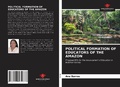 Cover: Political Formation of Educators of the Amazon - Our Knowledge Publishing