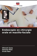 Cover: Endoscopie en chirurgie orale et maxillo-faciale - Editions Notre Savoir