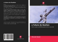 Abbildung von: o futuro de Bastien - Edições Nosso Conhecimento