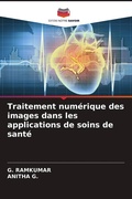 Cover: Traitement num&eacute;rique des images dans les applications de soins de sant&eacute; - Editions Notre Savoir