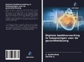 Cover: Digitale beeldverwerking in toepassingen voor de gezondheidszorg - Uitgeverij Onze Kennis