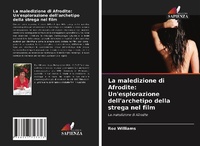 Abbildung von: La maledizione di Afrodite: Un'esplorazione dell'archetipo della strega nel film - Edizioni Sapienza