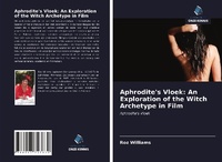 Abbildung von: Aphrodite's Vloek: An Exploration of the Witch Archetype in Film - Uitgeverij Onze Kennis