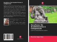 Abbildung von: Escultura: Do Academicismo à Composição - Edições Nosso Conhecimento