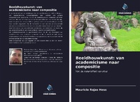 Abbildung von: Beeldhouwkunst: van academicisme naar compositie - Uitgeverij Onze Kennis