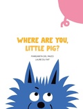 Cover: Where Are You, Little Pig? - PLANET 8 GROUP SL D/B/A NUBEOCHO