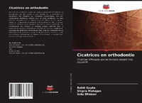 Abbildung von: Cicatrices en orthodontie - Editions Notre Savoir