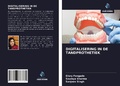 Cover: DIGITALISERING IN DE TANDPROTHETIEK - Uitgeverij Onze Kennis