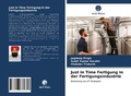 Cover: Just in Time Fertigung in der Fertigungsindustrie - Verlag Unser Wissen