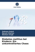 Cover: Diabetes mellitus bei Kindern: Ein unkontrolliertes Chaos - Verlag Unser Wissen