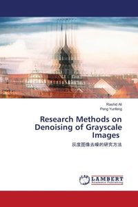 Enlarge image Cover: Research Methods on Denoising of Grayscale Images - LAP Lambert Academic Publishing