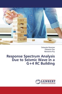 Enlarge image Cover: Response Spectrum Analysis Due to Seismic Wave in a G+4 RC Building - LAP Lambert Academic Publishing