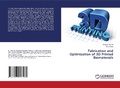 Cover: Fabrication and Optimization of 3D Printed Biomaterials - LAP Lambert Academic Publishing