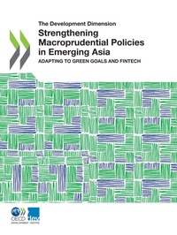 Enlarge image Cover: Strengthening macroprudential policies in emerging Asia - Organization for Economic Co-operation and Development (OECD)