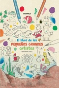 Cover: El Libro de Los Pequenos Grandes Artistas 1 / The Book of Little Big Artists 1 - Ediciones Granica, S.A.