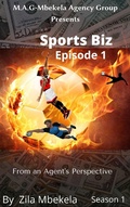 Cover: Sports Biz: From an Agent's Perspective- Episode 1 (SPORTS BIZ: From an Agent's Perspective- Season 1, #1) - SPORTS BIZ: From an Agent's Perspective- Season 1