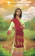Abbildung von: The Story of God for His Children: The Old Testament Bible Made Easy for Children - The Story of God for His Children
