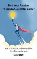 Cover: Find Your Passion to Build A Successful Career (Business & career success, #1) - Business & career success