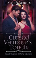 Cover: Cursed Vampire's Touch (Royal Queens of New Orleans, #1) - Royal Queens of New Orleans