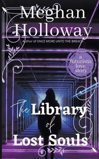Enlarge image Cover: The Library of Lost Souls - Meghan Holloway