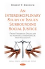 Cover: Interdisciplinary Study of Issues Surrounding Social Justice: From Frederick Douglass to Martin Luther King Jr. and Malcolm X - Nova Science Publishers Inc