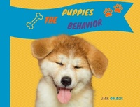Enlarge image Cover: The Puppies Behavior:How to Explain Quickly and in a Fun Way to a Child the Behavior of a Puppy (Kids Love Pets) - Jack Golden