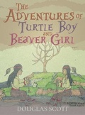 Cover: The Adventures of Turtle Boy and Beaver Girl - Book Vine Press