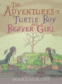 Enlarge image Cover: The Adventures of Turtle Boy and Beaver Girl - Book Vine Press