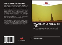 Enlarge image Cover: TRAVERSER LE RIDEAU DE FER - Editions Notre Savoir
