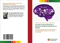 Abbildung von: Funcao Cortical Durante o Controle da Motricidade Fina e Global - Novas Edicoes Academicas