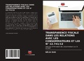 Cover: TRANSPARENCE FISCALE DANS LES RELATIONS AVEC LES CONSOMMATEURS ET LOI N&deg; 12.741/12 - Editions Notre Savoir