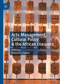 Abbildung von: Arts Management, Cultural Policy, & the African Diaspora - Palgrave Macmillan