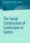 Cover: The Social Construction of Landscapes in Games - Springer VS