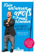 Cover: Klein anfangen, gro&szlig; rauskommen - Die Werkstatt