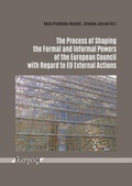 Cover: The Process of Shaping the Formal and Informal Powers of the European Council with Regard to EU External Actions - Logos Berlin