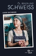 Cover: &Ouml;l, Benzin und Schweiss - da bux