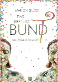 Abbildung von: Das Leben ist BUND - Glücksuniversum GmbH