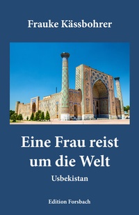 Abbildung von: Eine Frau reist um die Welt - Edition Forsbach