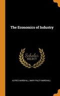 Cover: The Economics of Industry - Franklin Classics