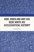 Cover: How, When and Why did Bede Write his Ecclesiastical History? - Routledge