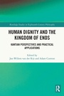 Cover: Human Dignity and the Kingdom of Ends - Routledge